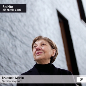 Spirito & Nicole Corti - Bruckner & Martin: Une Messe Imaginaire in der Gruppe Övrigt /  bei Bengans Skivbutik AB (5562915)