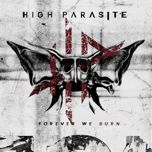 High Parasite - Forever We Burn in der Gruppe UNSERE TIPPS / Freitagsveröffentlichungen / Fredag den 27:e september 2024 bei Bengans Skivbutik AB (5563527)