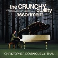 Christopher Dominique Thau - The Crunchy Quality Assortment in der Gruppe UNSERE TIPPS / Freitagsveröffentlichungen / Fredag den 6:e september 2024 bei Bengans Skivbutik AB (5563759)