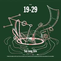 Sol Jang Trio - 19-29 in der Gruppe UNSERE TIPPS / Freitagsveröffentlichungen / Fredag den 4:e oktober 2024 bei Bengans Skivbutik AB (5564114)