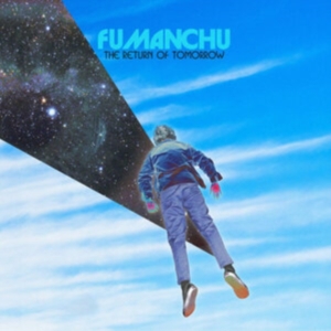 Fu Manchu - The Return Of Tomorrow (Indie Exclu in der Gruppe UNSERE TIPPS / Freitagsveröffentlichungen / Fredag den 4:e oktober 2024 bei Bengans Skivbutik AB (5564474)