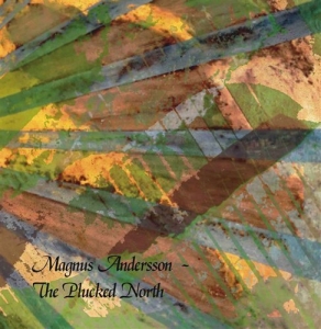 Andersson Magnus - The Plucked North in der Gruppe Externt_Lager / Naxoslager bei Bengans Skivbutik AB (556455)
