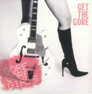 Gore Gore Girls - Get The Gore (Red Vinyl) in der Gruppe UNSERE TIPPS / Freitagsveröffentlichungen / Fredag den 11:e oktober 2024 bei Bengans Skivbutik AB (5564660)