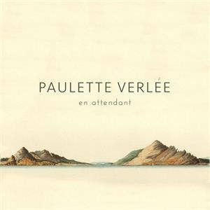 Paulette Verlee - En Attendant in der Gruppe UNSERE TIPPS / Freitagsveröffentlichungen / Freitag den 8 November 2024 bei Bengans Skivbutik AB (5564860)
