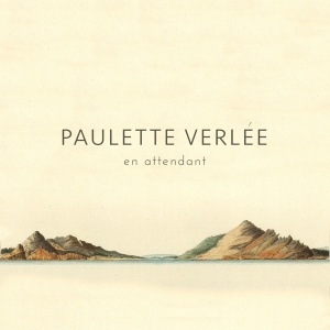 Paulette Verlee - En Attendant in der Gruppe UNSERE TIPPS / Freitagsveröffentlichungen / Freitag den 8 November 2024 bei Bengans Skivbutik AB (5564860)