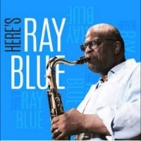 Ray Blue - Here's Ray Blue in der Gruppe UNSERE TIPPS / Freitagsveröffentlichungen / Fredag den 27:e september 2024 bei Bengans Skivbutik AB (5564889)