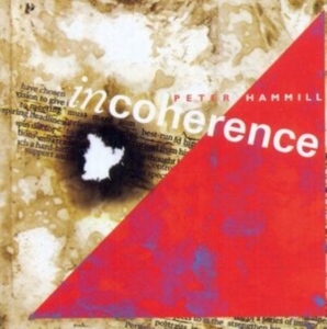 Peter Hammill - Incoherence in der Gruppe UNSERE TIPPS / Freitagsveröffentlichungen / Freitag den 8 November 2024 bei Bengans Skivbutik AB (5565072)