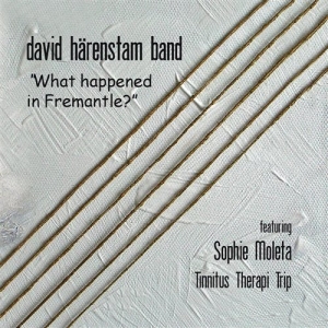 Härenstam David - What Happened In Fremantle in der Gruppe CD bei Bengans Skivbutik AB (556517)