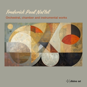Frederick Paul Naftel - Orchestral, Chamber & Instrumental in der Gruppe UNSERE TIPPS / Freitagsveröffentlichungen / Fredag den 18:e oktober 2024 bei Bengans Skivbutik AB (5565202)