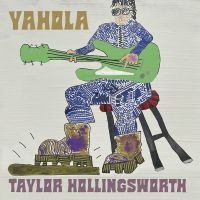 Taylor Hollingsworth - Yahola in der Gruppe UNSERE TIPPS / Freitagsveröffentlichungen / Fredag den 4:e oktober 2024 bei Bengans Skivbutik AB (5565378)