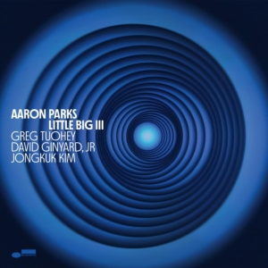 Aaron Parks - Little Big Iii in der Gruppe UNSERE TIPPS / Freitagsveröffentlichungen / Fredag den 18:e oktober 2024 bei Bengans Skivbutik AB (5565411)