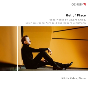 Nikita Volov - Grieg, Korngold & Schumann: Out Of in der Gruppe UNSERE TIPPS / Freitagsveröffentlichungen / Freitag den 1 November 2024 bei Bengans Skivbutik AB (5565734)