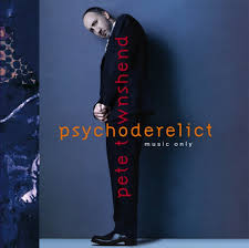 Pete Townshend - Psychoderelict in der Gruppe UNSERE TIPPS / Freitagsveröffentlichungen / Fredag den 18:e oktober 2024 bei Bengans Skivbutik AB (5565833)