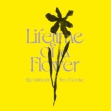 Eiko Ishibashi/Jim O'rourke - Lifetime Of A Flower in der Gruppe Labels /  bei Bengans Skivbutik AB (5566085)