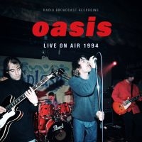 Oasis - Live On Air 1994 / Radio Broadcast in der Gruppe UNSERE TIPPS / Freitagsveröffentlichungen / 2025-01-10 bei Bengans Skivbutik AB (5566253)