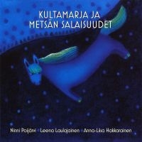 Ninni Poijärvi - Kultamarja Ja Metsän Salaisuudet in der Gruppe UNSERE TIPPS / Freitagsveröffentlichungen /  bei Bengans Skivbutik AB (5567114)