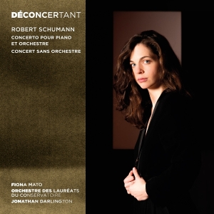 Mato Fiona | Orchestre Des Lauréats Du Conservatoire De Paris | Jonathan Darlington - Robert Schumann: Déconcertant (Klavierkonzert | Konzert Ohne Orchester) in der Gruppe CD bei Bengans Skivbutik AB (5567311)