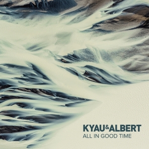 Kyau & Albert - All In Good Time in der Gruppe CD bei Bengans Skivbutik AB (5567326)