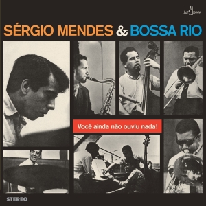 Sérgio Mendes & Bossa Rio - Voce Ainda Nao Ouviu Nada in der Gruppe VINYL bei Bengans Skivbutik AB (5567569)