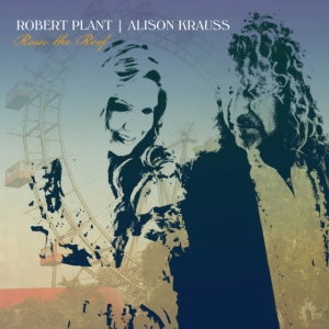 Robert Plant & Alison Krauss - Raise The Roof in der Gruppe Minishops / Alison Krauss bei Bengans Skivbutik AB (5567781)
