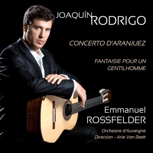 Emmanuel Rossfelder & Orchestre National D'auvergne & Arie Van Beek - Joaquín Rodrigo: Concierto De Aranjuez, Fantaisie Pour Un Gentilhomme in der Gruppe CD bei Bengans Skivbutik AB (5567817)