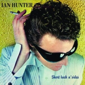 Ian Hunter - Short Back N Sides in der Gruppe UNSERE TIPPS / Freitagsveröffentlichungen /  bei Bengans Skivbutik AB (5567837)