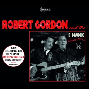 Gordon Robert - Robert Gordon And The Di Maggio Con in der Gruppe UNSERE TIPPS / Freitagsveröffentlichungen / Freitag, den 29 November 2024 bei Bengans Skivbutik AB (5568240)