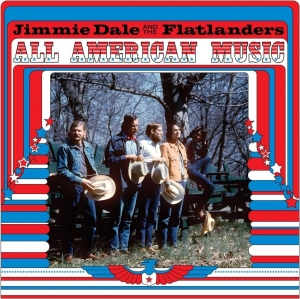 Jimmie Dale And The Flatlander - All American Music in der Gruppe UNSERE TIPPS / Freitagsveröffentlichungen / Freitag der 15 November 2024 bei Bengans Skivbutik AB (5568289)