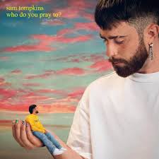 Sam Tompkins - Who Do You Pray To in der Gruppe Labels /  bei Bengans Skivbutik AB (5568387)