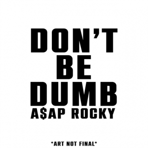 A$AP Rocky - Don't Be Dumb in der Gruppe UNSERE TIPPS / Freitagsveröffentlichungen / Fredag den 18:e oktober 2024 bei Bengans Skivbutik AB (5568922)