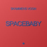 Skammens Vogn - Space Baby in der Gruppe UNSERE TIPPS / Freitagsveröffentlichungen / Freitag den 8 November 2024 bei Bengans Skivbutik AB (5568986)
