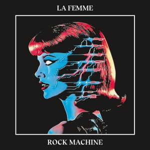 La Femme - Rock Machine in der Gruppe CD / Fransk Musik,Pop-Rock bei Bengans Skivbutik AB (5569057)