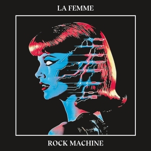 La Femme - Rock Machine in der Gruppe VINYL / Fransk Musik,Pop-Rock bei Bengans Skivbutik AB (5569058)