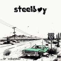 Steelboy - ... Or Whatever in der Gruppe CD / Pop-Rock bei Bengans Skivbutik AB (5569190)