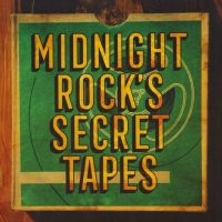 Various Artists - Midnight Rocks Secret Tapes in der Gruppe UNSERE TIPPS / Freitagsveröffentlichungen / bei Bengans Skivbutik AB (5569435)