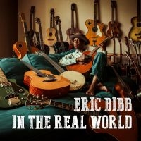 Bibb Eric - In The Real World in der Gruppe UNSERE TIPPS / Freitagsveröffentlichungen / Freitag, den 29 November 2024 bei Bengans Skivbutik AB (5569680)
