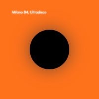 Milano 84 - Ultradisco in der Gruppe UNSERE TIPPS / Freitagsveröffentlichungen / Freitag der 15 November 2024 bei Bengans Skivbutik AB (5569750)