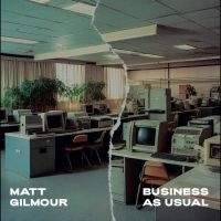 Gilmour Matt - Business As Usual in der Gruppe CD bei Bengans Skivbutik AB (5569814)