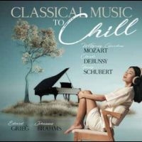 Various Artists - Classical Music To Chill in der Gruppe CD / Bestseller bei Bengans Skivbutik AB (5569822)