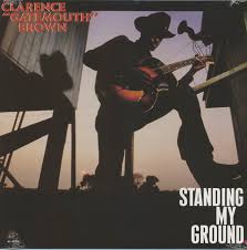 Clarence Gatemouth Brown - Standing My Ground in der Gruppe Labels /  bei Bengans Skivbutik AB (5569904)