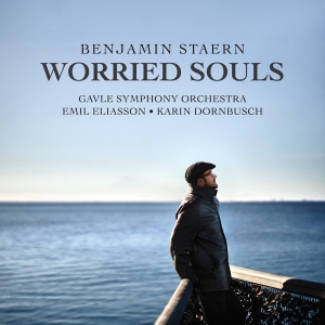 Gävle Symphony Orchestra - Benjamin Staern: Worried Souls in der Gruppe UNSERE TIPPS / Freitagsveröffentlichungen / 2025-02-21 bei Bengans Skivbutik AB (5569928)