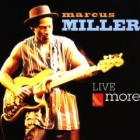 Marcus Miller - Live And More in der Gruppe CD / Pop-Rock bei Bengans Skivbutik AB (5570268)