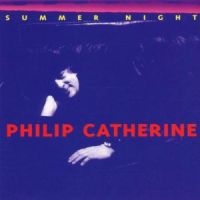 Philip Catherine - Summer Night in der Gruppe CD / Pop-Rock bei Bengans Skivbutik AB (5570280)
