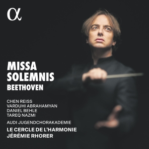 Le Cercle De L'harmonie Jeremie Rh - Beethoven: Missa Solemnis in der Gruppe UNSERE TIPPS / Freitagsveröffentlichungen / 2025-01-10 bei Bengans Skivbutik AB (5570599)
