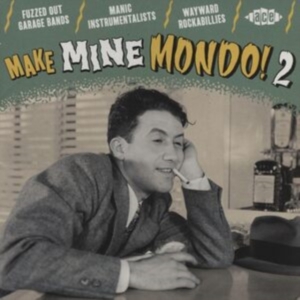 Various Artists - Make Mine Mondo! 2 in der Gruppe UNSERE TIPPS / Freitagsveröffentlichungen / Freitag, den 29 November 2024 bei Bengans Skivbutik AB (5570721)