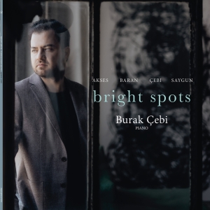 Burak Cebi - Bright Spots - Works For Solo Piano in der Gruppe VINYL / Klassiskt bei Bengans Skivbutik AB (5570876)