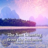 Lu Yu-Hua - The Xun Chanting From The Seclusion in der Gruppe CD bei Bengans Skivbutik AB (5571159)