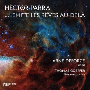 Arne Deforce Thomas Goepfer - Hèctor Parra: …Limite Les Rêves Au- in der Gruppe CD / Klassiskt bei Bengans Skivbutik AB (5571285)