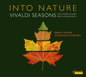 Enrico Onofri Imaginarium Ensemble - Into Nature - Vivaldi Seasons And O in der Gruppe CD / Klassiskt bei Bengans Skivbutik AB (5571385)