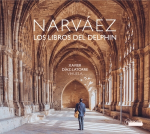 Xavier Díaz-Latorre - Luys De Narváez - Los Libros Del De in der Gruppe CD / Klassiskt bei Bengans Skivbutik AB (5571389)